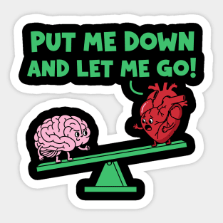 Put Me Down and Let Me Go Sticker